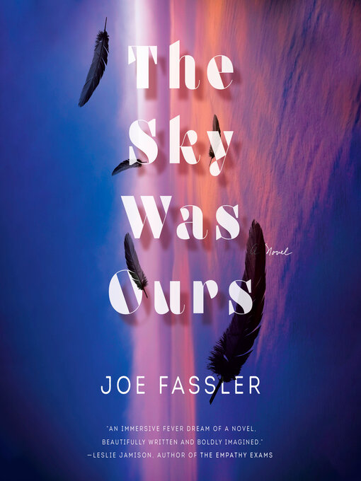 Title details for The Sky Was Ours by Joe Fassler - Available